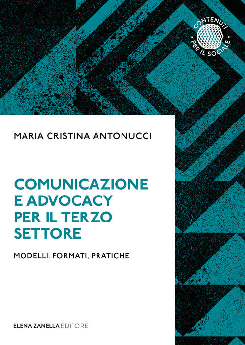 Cover of Comunicazione e advocacy per il terzo settore. Modelli, formate, pratiche