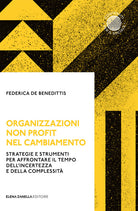 Cover of Organizzazioni non profit nel cambiamento. Strategie e strumenti per affrontare il tempo dell'incertezza e della complessità