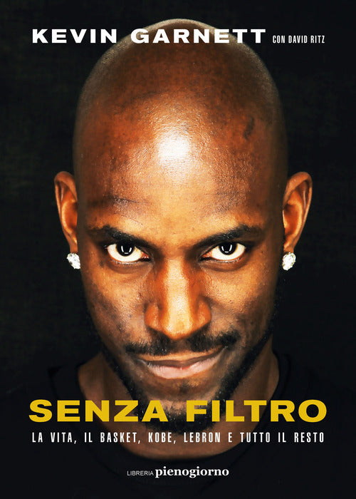 Cover of Senza filtro. La vita, il basket, Kobe, LeBron e tutto il resto