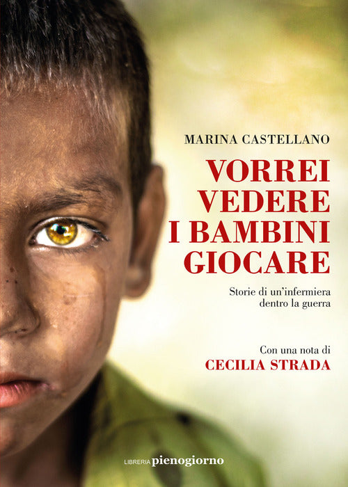 Cover of Vorrei vedere i bambini giocare. Storie di un'infermiera dentro la guerra