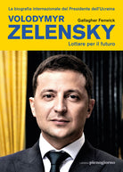 Cover of Volodymyr Zelensky. Lottare per il futuro