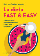 Cover of dieta fast & easy. Il metodo facile per dimagrire subito e stare bene per sempre