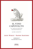 Cover of vino capovolto. La degustazione geosensoriale e altri scritti. Ediz. italiana e francese