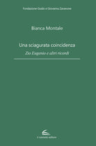 Cover of sciagurata coincidenza. Zio Eugenio e altri ricordi