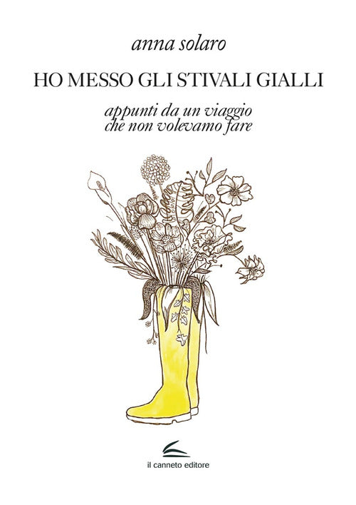 Cover of Ho messo gli stivali gialli. Appunti da un viaggio che non volevamo fare