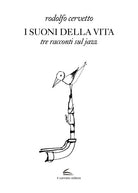 Cover of suoni della vita. Tre racconti sul jazz