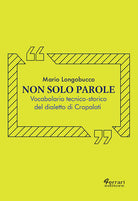 Cover of Non solo parole. Vocabolario tecnico-storico del dialetto di Cropalati