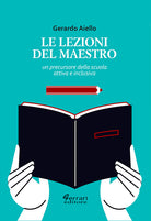 Cover of lezioni del maestro. Un precursore della scuola attiva e inclusiva
