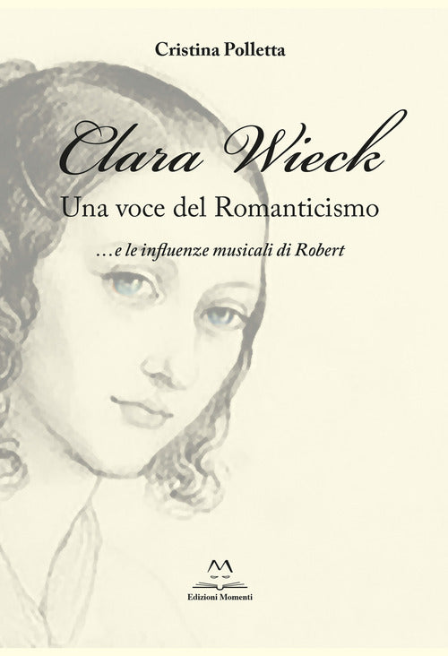 Cover of Clara Wieck. Una voce del Romanticismo… e le influenze musicali di Robert