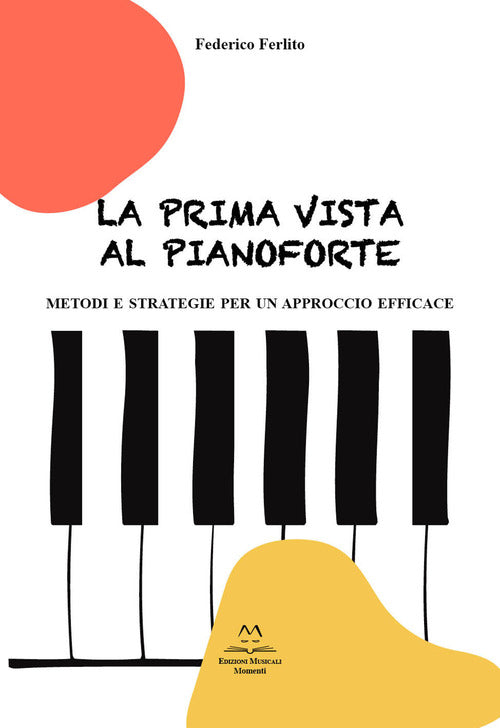 Cover of prima vista al pianoforte. Metodi e strategie per un approccio efficace
