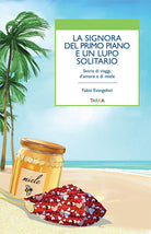 Cover of signora del primo piano e un lupo solitario. Storia di viaggi, d'amore e di miele