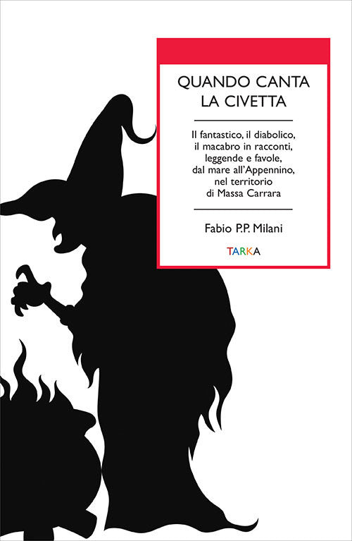 Cover of Quando canta la civetta. Il fantastico, il diabolico, il macabro in racconti, leggende e favole, dal mare all’Appennino, nel territorio di Massa Carrara