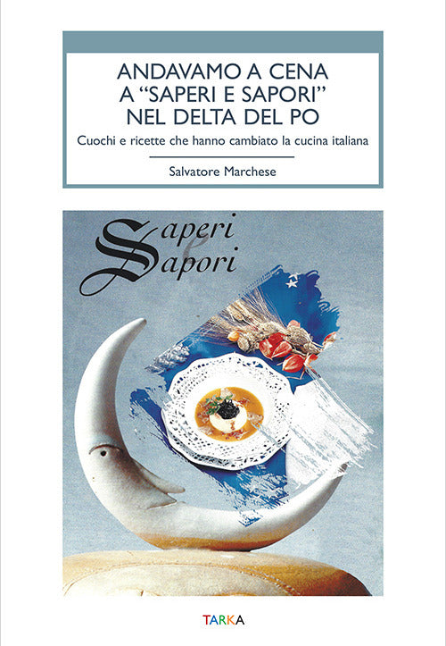 Cover of Andavamo a cena a «Saperi e sapori» nel Delta del Po. Cuochi e ricette che hanno cambiato la cucina italiana