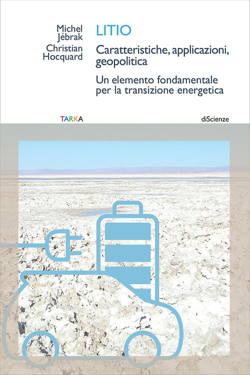 Cover of Litio. Caratteristiche, applicazioni, geopolitica. Un elemento fondamentale per la transizione energetica