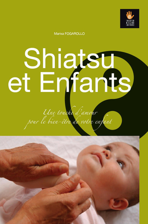 Cover of Shiatsu et Enfants. Une touche d’amour pour le bien-être de votre enfant