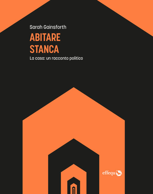 Cover of Abitare stanca. La casa: un racconto politico