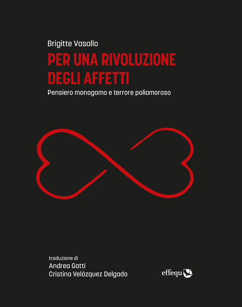 Cover of Per una rivoluzione degli affetti. Pensiero monogamo e terrore poliamoroso