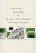 Cover of lussuria è una lepre bisessuale. Mostri, marionette e luoghi fantastici