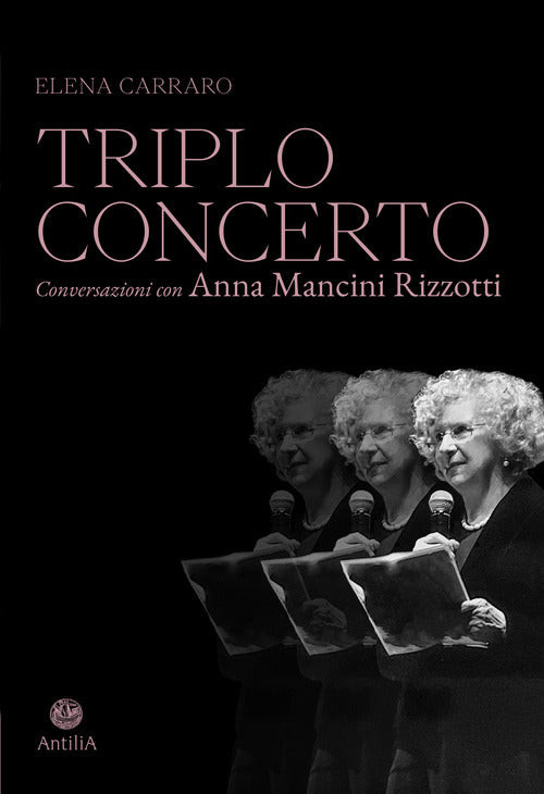 Cover of Triplo concerto. Conversazioni con Anna Mancini Rizzotti