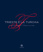 Trieste e la Turchia. Storie di commerci, lingue e culture