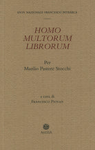 Homo multorum librorum. Per Manlio Pastore Stocchi