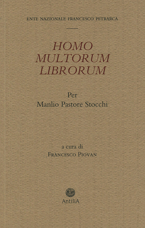 Homo multorum librorum. Per Manlio Pastore Stocchi