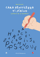 Cover of Cara gentilezza ti scrivo. Lettera di un bambino