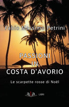 Cover of Passioni in Costa d'avorio. Le scarpette di Noël