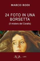 Cover of 24 foto in una borsetta. Il mistero del corallo