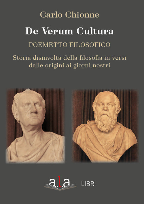 Cover of De Verum Cultura. Poemetto filosofico. Storia disinvolta della filosofia in versi dalle origini ai giorni nostri