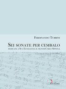 Sei sonate da cembalo dedicate a Sua Eccellenza il signor Carlo Spinola