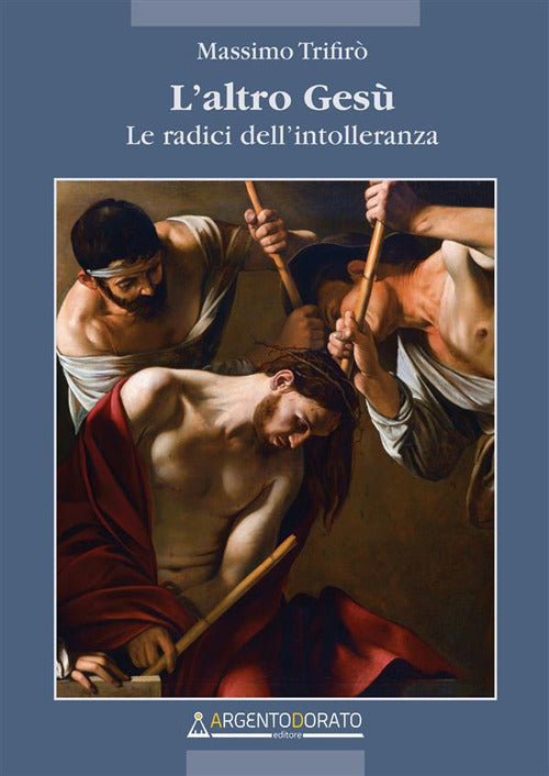 Cover of altro Gesù. Le radici dell'intolleranza