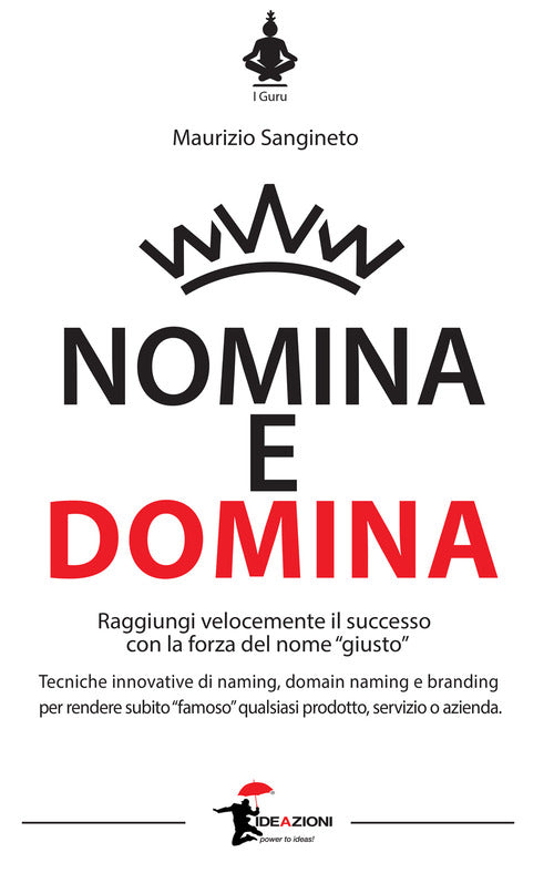 Cover of Nomina e domina. Raggiungere il successo con la forza del nome «giusto»
