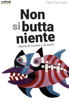 Cover of Non si butta niente. Storie di cucine e di mare