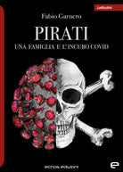 Cover of Pirati. Una famiglia e l'incubo covid