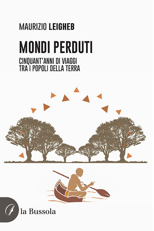 Cover of Mondi perduti. Cinquant'anni di viaggi tra i popoli della terra