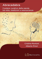 Cover of Abracadabra. Il potere curativo delle parole tra mito, tradizioni e neuroscienze