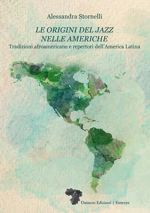 Le origini del jazz nelle Americhe. Tradizioni afroamericane e repertori dellAmerica Latina