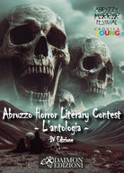 Abruzzo horror literary contest. L'antologia. Vol. 4