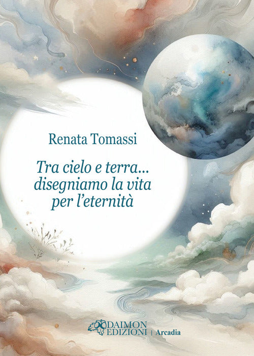 Tra cielo e terra... disegniamo la vita per leternit