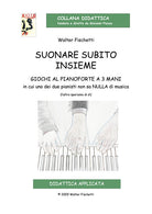 Cover of Suonare subito insieme. Giochi al pianoforte a 3 mani in cui uno dei pianisti non sa nulla di musica (l’altro speriamo di sì)