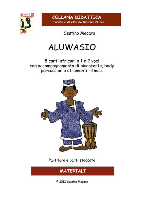 Cover of Aluwasio. 8 canti africani a 1 e 2 voci con accompagnamento di pianoforte, body percussion e strumenti ritmici