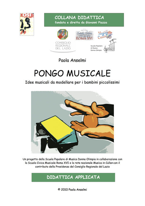 Cover of Pongo musicale. Idee musicali da modellare per bambini piccolissimi