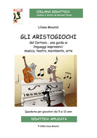 Cover of aristogiochi dal cartoon… Una guida ai linguaggi espressivi: musica, teatro, movimento, arte. Quaderno per giocatori dai 5 ai 12 anni