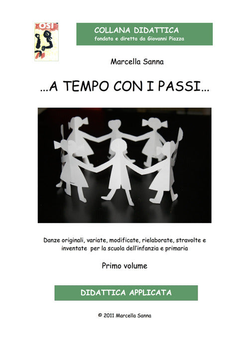 Cover of … A tempo con i passi… Danze originali, variate, modificate, rielaborate, stravolte e inventate per la scuola dell'infanzia e primaria