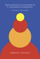 Presunzione di superiorit e tradizioni buddhiste. Una prospettiva storico-religiosa