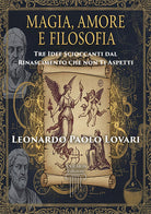 Magia, amore e filosofia: tre idee scioccanti dal Rinascimento che non ti aspetti