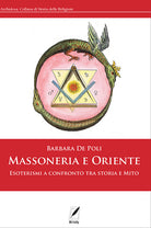 Cover of Massoneria e Oriente. Esoterismi a confronto tra storia e mito