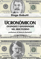 Cover of Ucronòmicon. Ovunque e quandunque nel multiverso