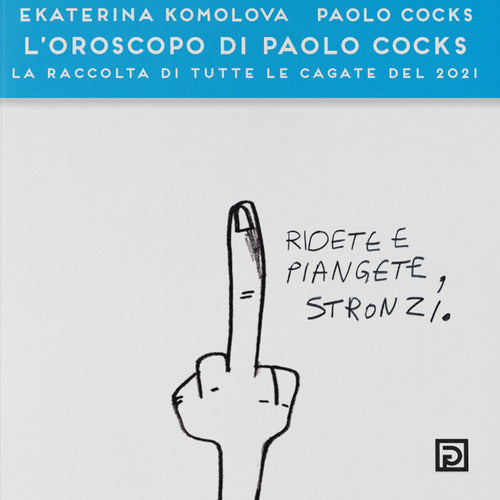 Cover of oroscopo di Paolo Cocks. La raccolta di tutte le cagate del 2021